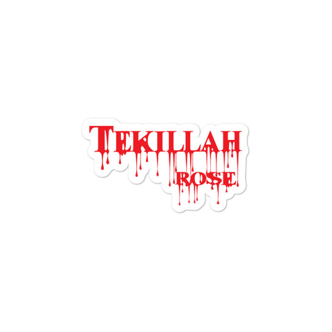 DRIPPIN TEKILLAH ROSE stickers